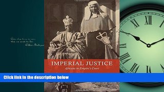 READ book Imperial Justice: Africans in Empire s Court Bonny Ibhawoh READ ONLINE
