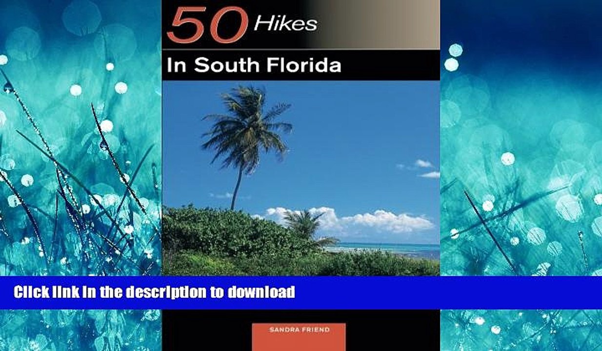READ BOOK  50 Hikes in South Florida: Walks, Hikes, and Backpacking Trips in the Southern Florida