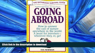 READ BOOK  Going Abroad: The Bathroom Survival Guide FULL ONLINE