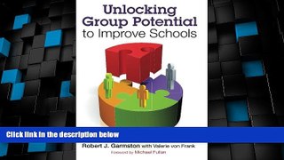 Price Unlocking Group Potential to Improve Schools Robert J. Garmston On Audio