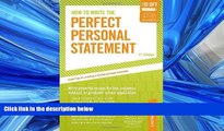 READ PDF [DOWNLOAD] How to Write the Perfect Personal Statement: Write powerful essays for law,