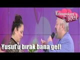 Evleneceksen Gel - Yusuf'u Bırak Bana Gel!