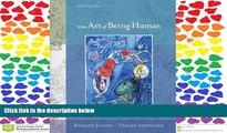 READ THE NEW BOOK Art of Being Human, The (8th Edition) BOOK ONLINE