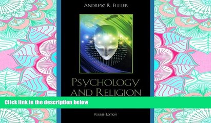 READ THE NEW BOOK Psychology and Religion: Classical Theorists and Contemporary Developments READ
