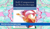 READ book Self-Compassion in Psychotherapy: Mindfulness-Based Practices for Healing and