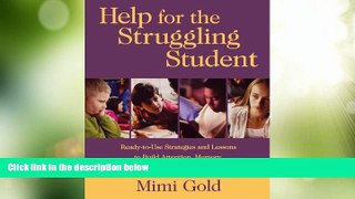Best Price Help for the Struggling Student: Ready-to-Use Strategies and Lessons to Build