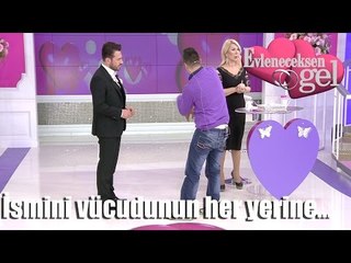 Evleneceksen Gel - İsmini Vücudunun Heryerine Yazdırdı!