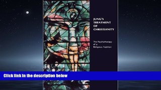FAVORIT BOOK Jung s Treatment of Christianity: The Psychotherapy of a Religious Tradition BOOOK