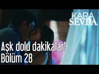 Kara Sevda 28. Bölüm - Aşk Dolu Dakikalar!