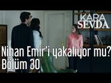 Kara Sevda 30. Bölüm - Nihan Emir'i Yakalıyor mu?