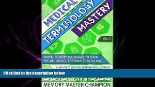 READ book Medical Terminology Mastery: Proven Memory Techniques to Help Pre Med School and Nursing