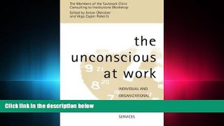 READ THE NEW BOOK The Unconscious at Work: Individual and Organizational Stress in the Human