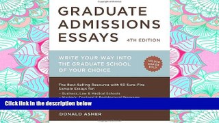 READ THE NEW BOOK Graduate Admissions Essays, Fourth Edition: Write Your Way into the Graduate