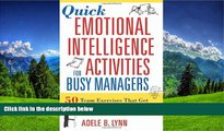 PDF [DOWNLOAD] Quick Emotional Intelligence Activities for Busy Managers: 50 Team Exercises That