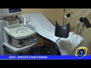 Sanità | Approvato il piano di riordino