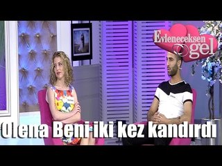 Evleneceksen Gel - Olena Beni İki Kez Kandırdı