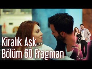 Kiralık Aşk 60. Bölüm Fragman