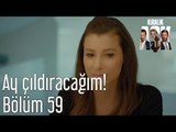 Kiralık Aşk 59. Bölüm - Ay Çıldıracağım!