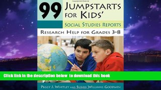 Pre Order 99 Jumpstarts for Kids  Social Studies Reports: Research Help for Grades 3-8 Peggy
