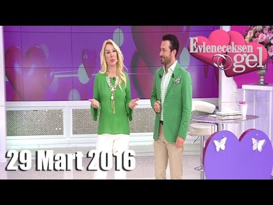 Evleneceksen Gel - 29 Mart 2016