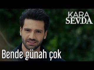 Kara Sevda 13. Bölüm - Bende Günah Çok