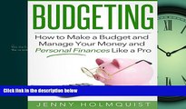 READ book  Budgeting: How to Make a Budget and Manage Your Money and Personal Finances Like a Pro