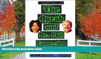 READ THE NEW BOOK The Oprah and Dr. Phil Connection: Their Lives, Career, and Philosophies on