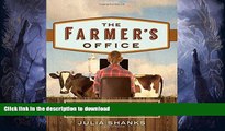 READ BOOK  The Farmer s Office: Tools, Tips and Templates to Successfully Manage a Growing Farm