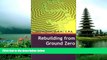 READ THE NEW BOOK Rebuilding from Ground Zero: An Empowering Guide to Building and Securing Wealth