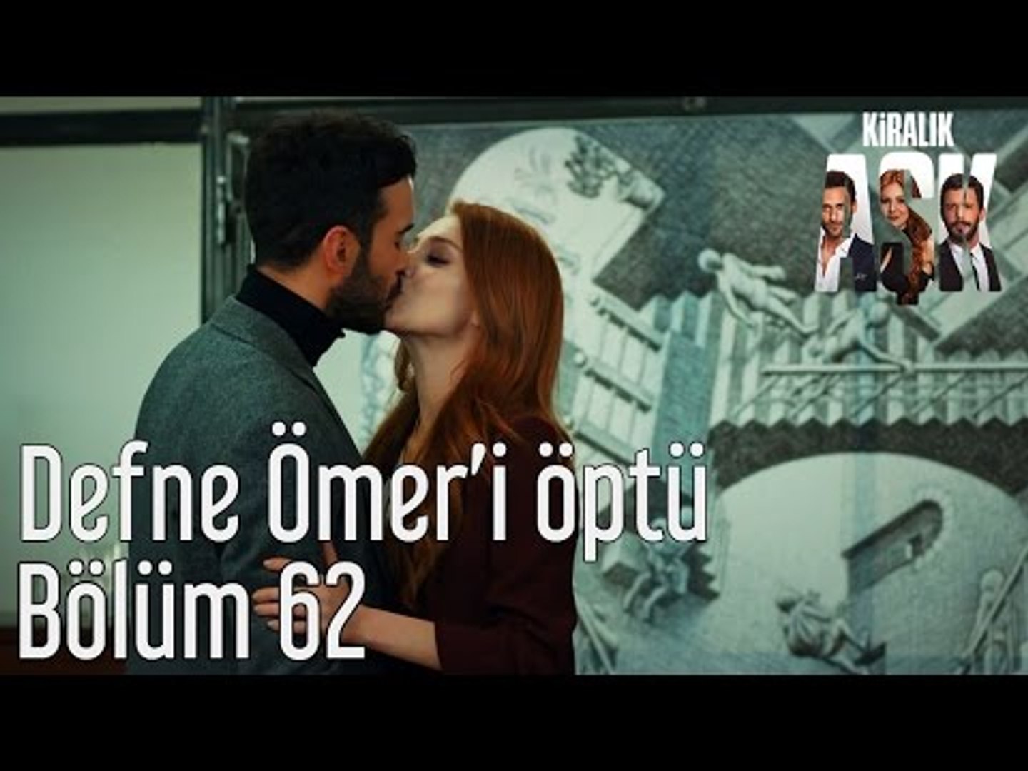 Kiralik Ask 62 Bolum Defne Omer I Optu Dailymotion Video