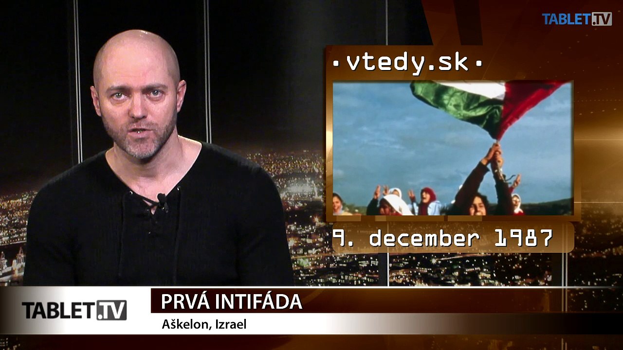 Stalo sa TENTO TÝŽDEŇ: Ničivý japonský útok a prvá intifáda