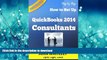 FAVORIT BOOK QuickBooks 2014 for Consultants: How to Set Up your Consulting business in QuickBooks