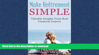 READ ONLINE Make Retirement Simple - Volume 1: Valuable Insights from Real Financial Experts