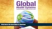READ BOOK  Global Health Systems: Comparing Strategies for Delivering Health Systems  BOOK ONLINE