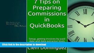 READ PDF 7 Tips on Preparing Commissions in QuickBooks: Setup, getting invoices by paid date and