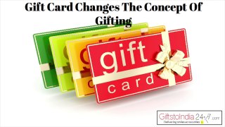 Gift Card Changes The Concept Of Gifting