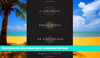 Audiobook A Catholic Philosophy of Education: The Church and Two Philosophers Mario O. D Souza PDF