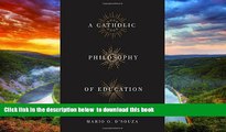 Pre Order A Catholic Philosophy of Education: The Church and Two Philosophers Mario O. D Souza