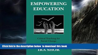 Pre Order Empowering Education: Critical Teaching for Social Change Ira Shor Audiobook Download