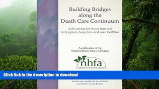 FAVORIT BOOK Building Bridges along the Death Care Continuum: Advocating for home funerals in