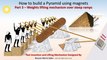 Build a Pyramid using magnets-Part3 Lifting weights tool for pyramids construction