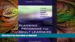 FAVORIT BOOK Planning Programs for Adult Learners: A Practical Guide for Educators, Trainers, and