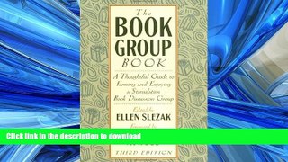 FAVORIT BOOK The Book Group Book: A Thoughtful Guide to Forming and Enjoying a Stimulating Book