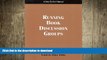 READ THE NEW BOOK Running Book Discussion Groups: A How-to-do-it Manual for Librarians (A