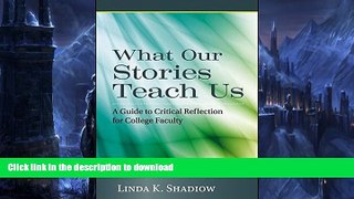 FAVORIT BOOK What Our Stories Teach Us: A Guide to Critical Reflection for College Faculty PREMIUM