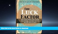 FAVORIT BOOK The Luck Factor: Why Some People Are Luckier Than Others and How You Can Become One