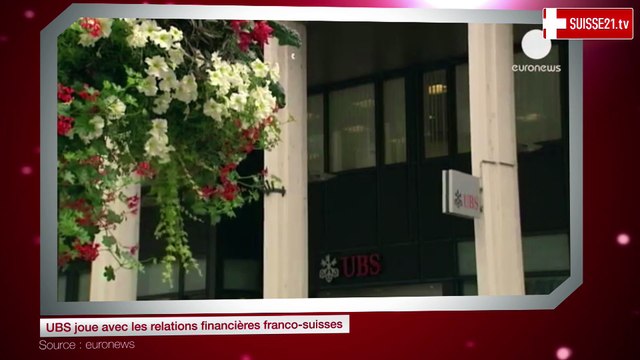 UBS joue avec les relations financières franco-suisses