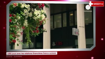 UBS joue avec les relations financières franco-suisses