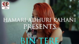 Bin Tere - Raees Movie -- Hayat And Murat