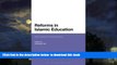 Buy NOW  Reforms in Islamic Education: International Perspectives Audiobook Epub